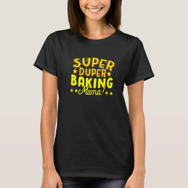 Super Duper Backmama T-Shirt (Vorderseite)