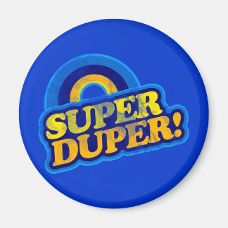 Super Duper! Magnet