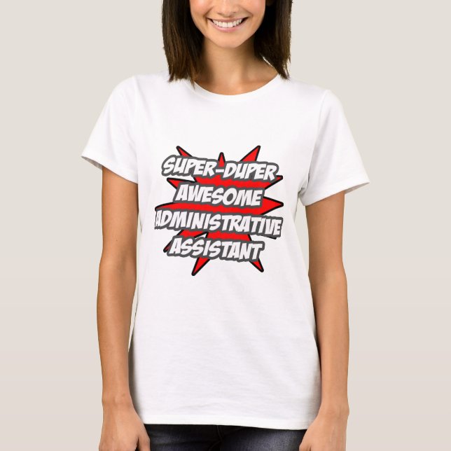 Super Duper Phantastisch Admin. Assistentin T-Shirt (Vorderseite)