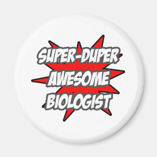 Super Duper Phantastisch Biologe Magnet