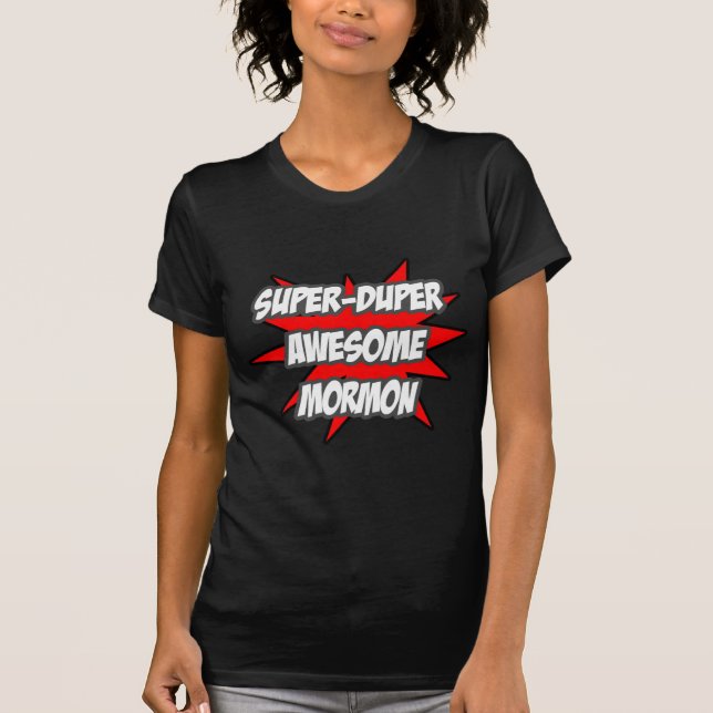 Super Duper Phantastisch Mormon T-Shirt (Vorderseite)