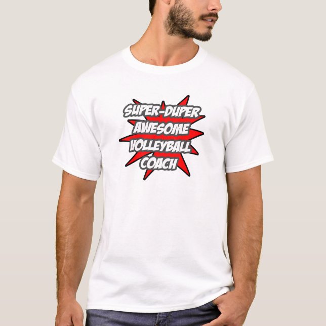Super Duper Phantastisch Volleyball Coach T-Shirt (Vorderseite)