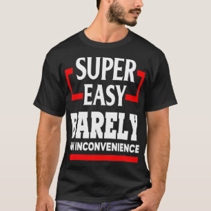 Super Easy kaum eine Unannehmlichkeit lustigen Spa T-Shirt