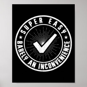 Super einfach kaum eine Unannehmlichkeit witziger Poster