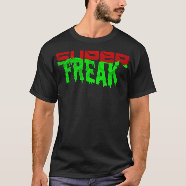 Super Freak T-Shirt (Vorderseite)