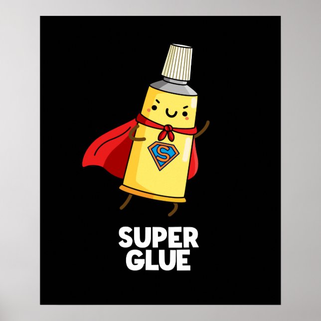 Super Glue Funny Pun Dark BG Poster (Vorne)