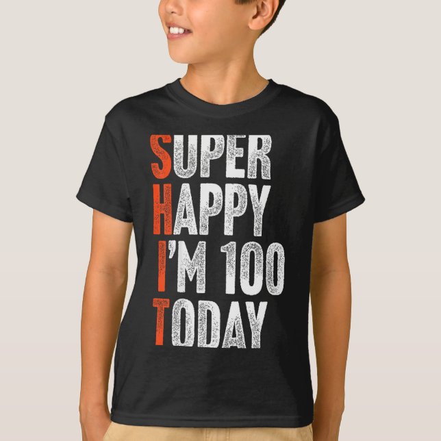 Super Happy Im 100 Years Old Gag Joke Funny 100th  T-Shirt (Vorderseite)