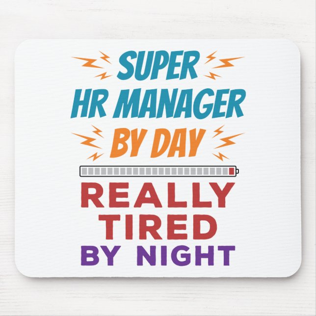 Super HR Manager bei Day Really Tired by Night Mousepad (Vorne)
