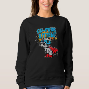 Super Kitten I Cat I Superhero Cat Sweatshirt