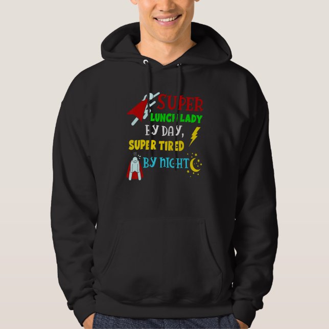 Super Lunch Lady by Day müde von Night Cafeteria L Hoodie (Vorderseite)