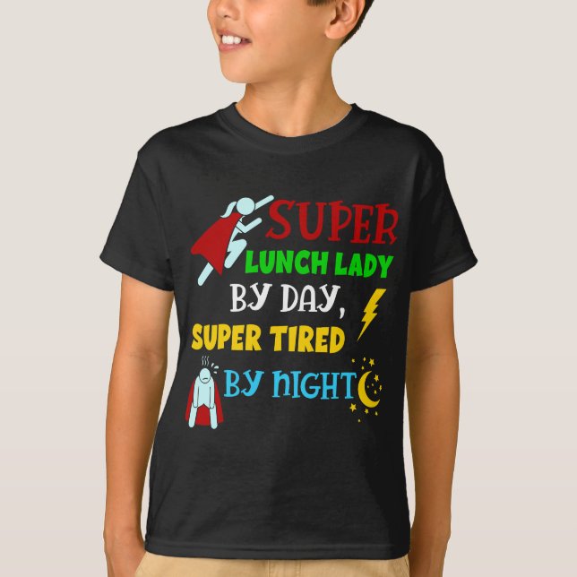 Super Lunch Lady by Day Tired by Night Cafeteria L T-Shirt (Vorderseite)