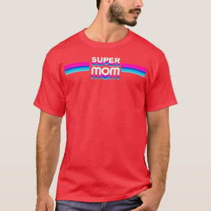 Super Mama 1 T-Shirt