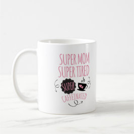 Super Mama Coffee Tasse - Spaß & stilvolles Gesche