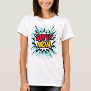 Super-Mama-Comic-Burst-T-Shirt T-Shirt