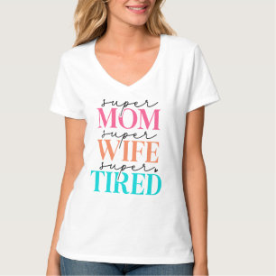 Super-Mama-Ehefrau-Müde Damen-T-Shirt T-Shirt