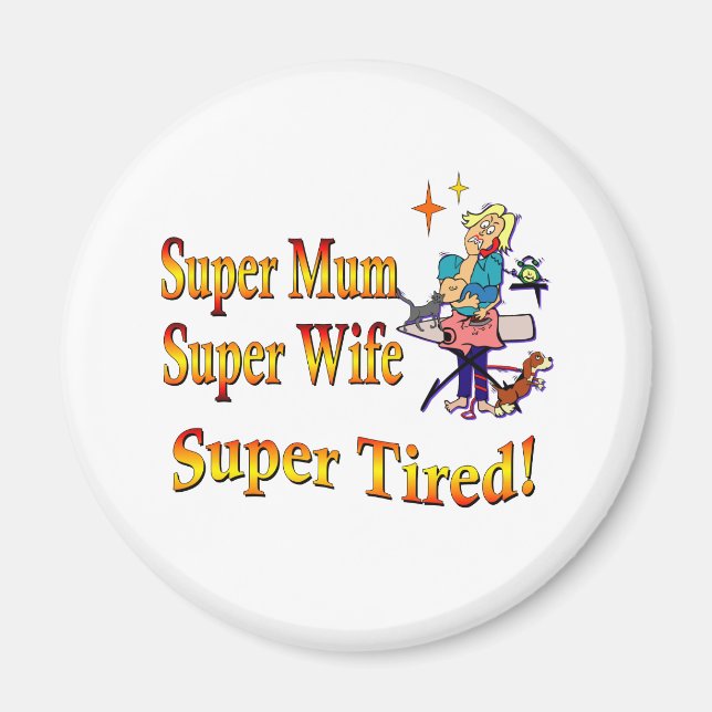 Super Mama, Ehefrau, müde. Design für geschäftige  Magnet (Vorne)