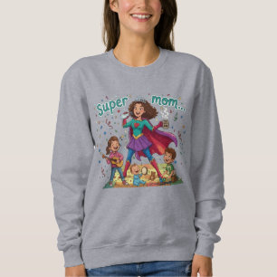 Super-Mama-Heldin - Muttertagsfeier Sweatshirt