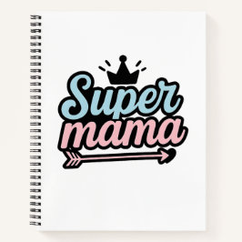 Super Mama Notizbuch