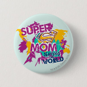 Super-Mama Rette die Welt Button