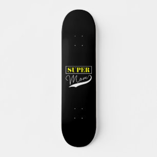 Super Mama Skateboard
