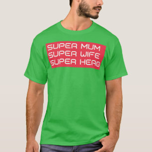 Super Mama Super Ehefrau Super Held Lustiges Mama T-Shirt
