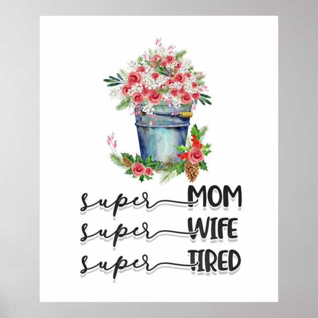 Super Mama Super Ehefrau Super Tired Poster (Vorne)