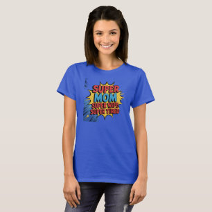Super Mama Super Ehefrau Super Tired T-Shirt