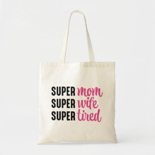 Super Mama Super Ehefrau Super Tired Tragetasche