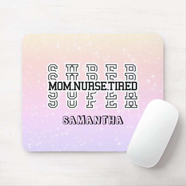 Super Mama, Super Nurse, Super Tired Mousepad (Mit Mouse)