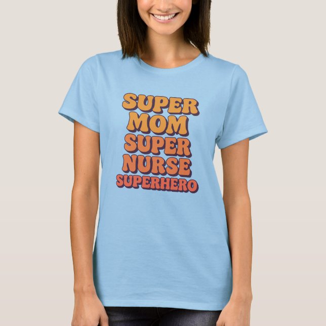 Super Mama Super Nurse Superhero Kindermädchentag T-Shirt (Vorderseite)