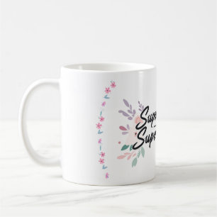 "Super Mama, Super Woman" Elegante Blumenkaffee-Ta Kaffeetasse