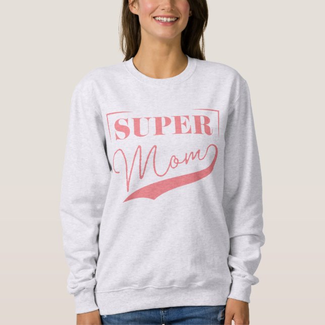 Super Mama Sweatshirt (Vorderseite)