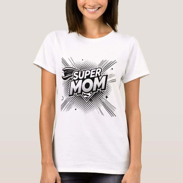 Super Mama T - Shirt (Vorderseite)