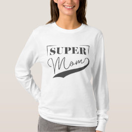 Super Mama T-Shirt