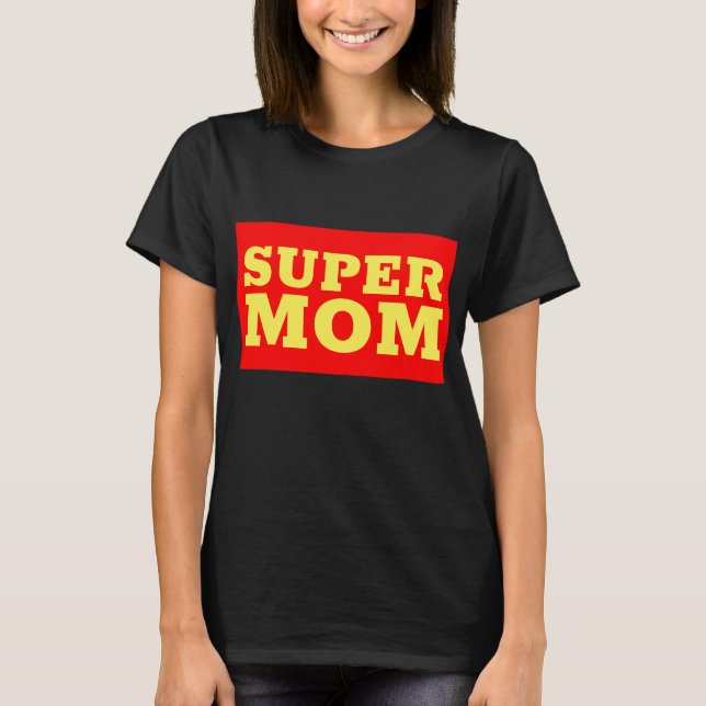 SUPER MAMA T - SHIRT (Vorderseite)
