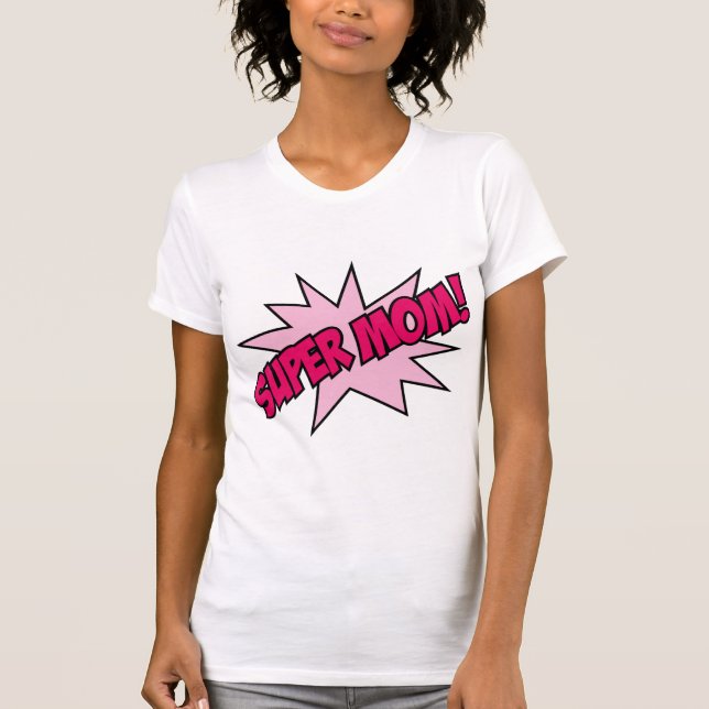 Super Mama! T-Shirt (Vorderseite)