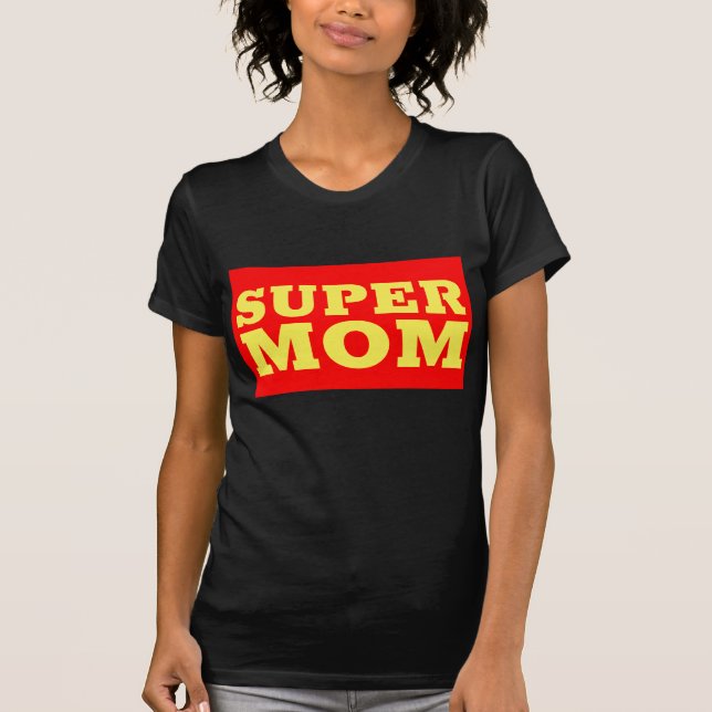 SUPER MAMA T - SHIRT (Vorderseite)