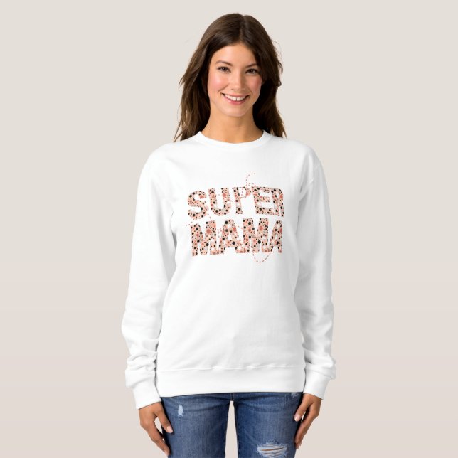 Super Mama Typografie Playful Polka Dots Sweatshirt (Vorne ganz)