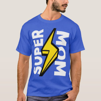 Super Mom Happy Day T-Shirt