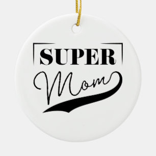 Super Mom Keramik Ornament