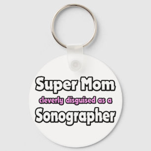 Super Mom ... Sonographer Schlüsselanhänger