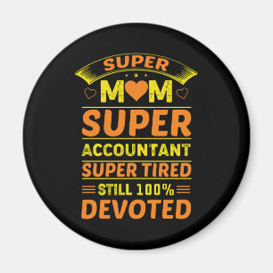 Super Mom Super Accountant Magnet