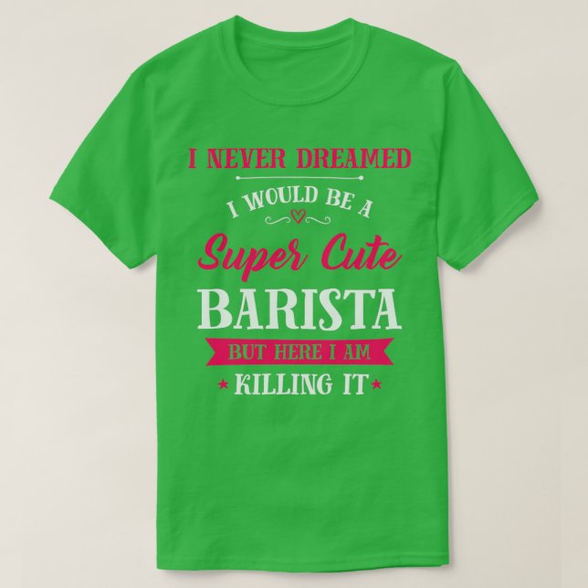Super Niedlich Barista T-Shirt (Design vorne)