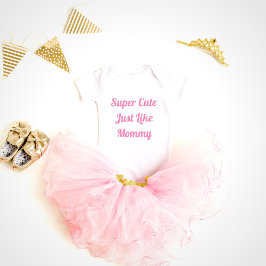 Super Niedlich wie Mommy Baby Girl Bodysuit Strampler