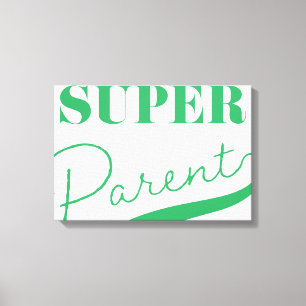 Super Parent Leinwanddruck