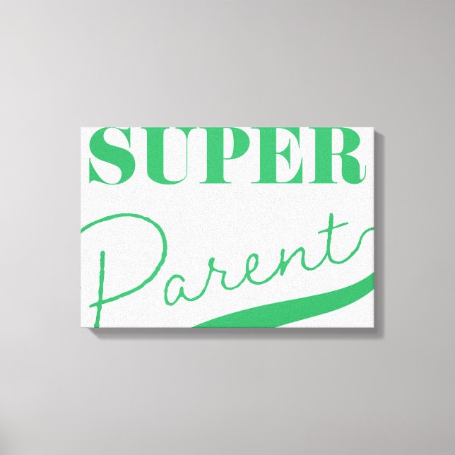 Super Parent Leinwanddruck (Vorderseite)