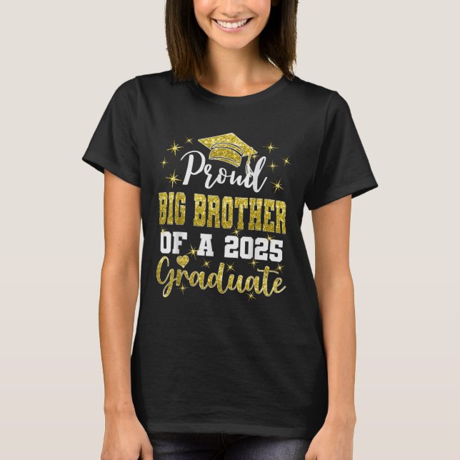 Super Proud Big Brother Of 2025 Graduate Graduatio T-Shirt (Vorderseite)