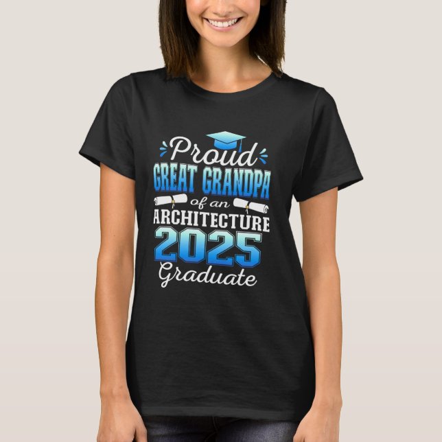 Super Proud Great Grandpa 2025 Architecture Gradua T-Shirt (Vorderseite)