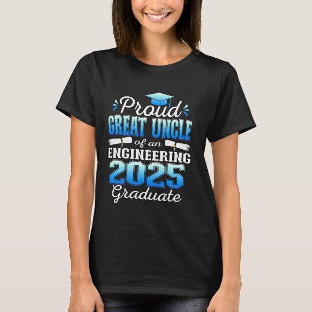 Super Proud Great Uncle of 2025 Engineering Gradua T-Shirt (Vorderseite)