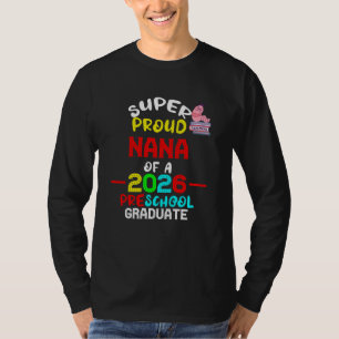 Super Proud NANA von 2026 Vorschulzeit-K-Absolvent T-Shirt